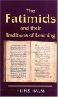 The Fatimids and Their Traditions of Learning  Volume 2
