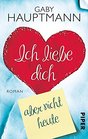 Ich liebe dich aber heute nicht