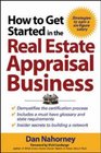 How to Get Started in the Real Estate Appraisal Business