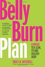 The Belly Burn Plan Six Weeks to a Lean Fit  Healthy Body