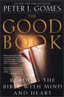 The Good Book  Reading the Bible with Mind and Heart