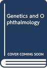 Genetics and ophthalmology