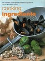 Cooking Ingredients  The Ultimate Photographic Reference Guide for Cooks and Food Lovers