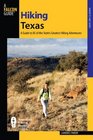Hiking Texas A Guide to 85 of the State's Greatest Hiking Adventures 2nd edition