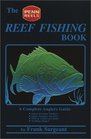 The Reef Fishing Book A Complete Anglers Guide