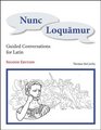 Nunc Loquamur Guided Conversations for Latin Second Edition 2/e