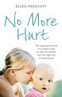 No More Hurt The Inspiring True Story of a Mother's Fight to Save Her Children from the Nightmare Sexual Abuse