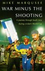 War Minus the Shooting Journey Through South Asia During Cricket's World Cup