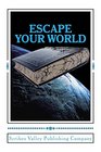 Escape Your World Anthology of Awardwinning Short Stories