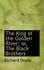 The King of the Golden River or The Black Brothers