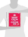 Zendoodle Coloring Presents Keep Calm and Color On 75 StressRelieving Designs