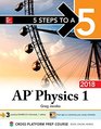 5 Steps to a 5 AP Physics 1 AlgebraBased 2018 edition