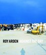 Roy Arden Against the Day