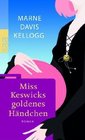 Miss Keswicks Goldenes Handchen