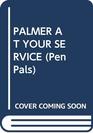PALMER AT YOUR SERVICE (Pen Pals, No 10)
