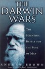 The Darwin Wars : The Scientific Battle for the Soul of Man