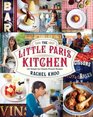 The Little Paris Kitchen 120 Simple But Classic French Recipes