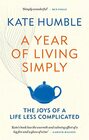 A Year of Living Simply: The Joys of a Life Less Complicated