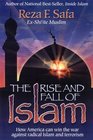 The Rise and Fall of Islam How America can Win the War Against Radical Islam and Terrorism