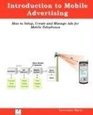 Introduction to Mobile Advertising How to Setup Create and Manage Ads for Mobile Telephones