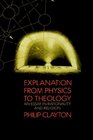 Explanation from Physics to Theology  An Essay in Rationality and Religion