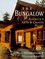 The Bungalow America's Arts and Crafts Home