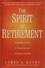 The Spirit of Retirement  Creating a Life of Meaning and Personal Growth