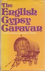 The English gypsy caravan its origins builders technology and conservation