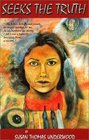 Seeks The Truth  A Philosophical Search For Truth Through Native American Teachings