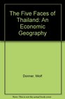 The Five Faces of Thailand An Economic Geography