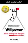 The Skinny on Willpower: How to Develop Self Discipline