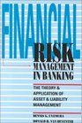 Financial Risk Management In Banking The Theory and Application of Asset and Liability Management