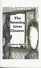 The Amazing Liver Cleanse A Powerful Tool to Improve Your Health