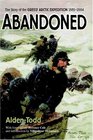 Abandoned The Story of the Greely Arctic Expedition 18811884