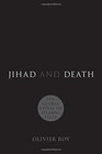 Jihad and Death The Global Appeal of Islamic State