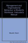 Management and Organisational Behaviour a Student's Workbook Instructor's Manual