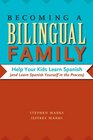 Becoming a Bilingual Family Help Your Kids Learn Spanish