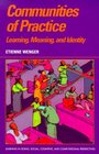 Communities of Practice Learning Meaning and Identity