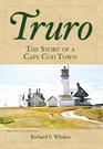 Truro The Story of a Cape Cod Town