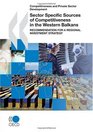 Competitiveness and Private Sector Development Sector Specific Sources of Competitiveness in the Western Balkans  Recommendation for a Regional Investment Strategy
