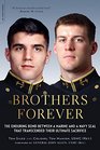 Brothers Forever The Enduring Bond between a Marine and a Navy SEAL that Transcended Their Ultimate Sacrifice