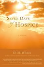 Seven Days of Hospice A Memoir