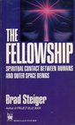 The Fellowship: Spiritual Contact Between Humans and Outer Space Beings
