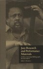 Jazz Research and Performance Materials A Select Annotated Bibliography Second Edition