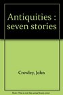 Antiquities  seven stories