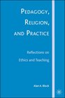 Pedagogy Religion and Practice Reflections on Ethics and Teaching