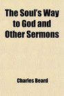 The Soul's Way to God and Other Sermons