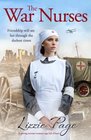 The War Nurses A moving wartime romance saga full of heart