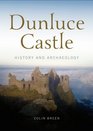 Dunluce Castle History and Archaeology