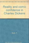 Reality and Comic Confidence in Charles Dickens